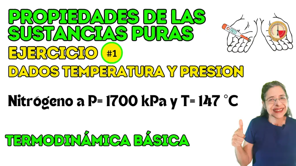 Ejercicio 1 de Evaluación de Propiedades de una Sustancia Pura, dados temperatura y presión